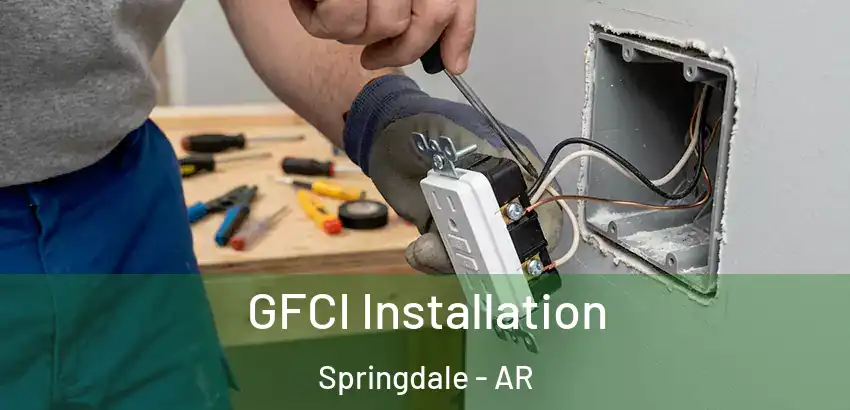GFCI Installation Springdale - AR