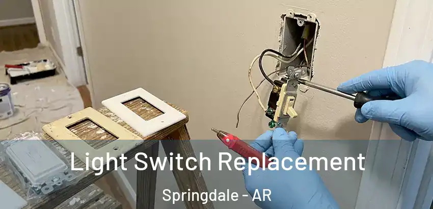  Light Switch Replacement Springdale - AR