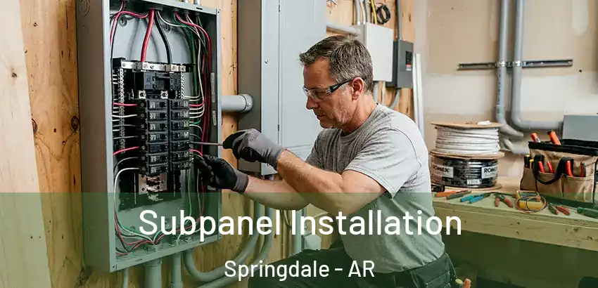 Subpanel Installation Springdale - AR